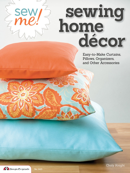 Title details for Sew Me! Sewing Home Decor by Choly Knight - Available